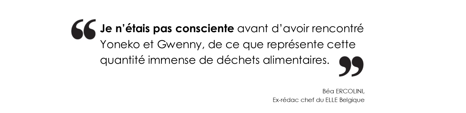 Gwenny et Yoneko comptent parmi les rares spécialistes du gaspillage alimentaire en Belgique. 
			(Jasmien WILDEMEERSCH, PhD, codirectrice de FoodWIN, 
			le réseau de soutien des organisations qui luttent contre le gaspillage alimentaire)